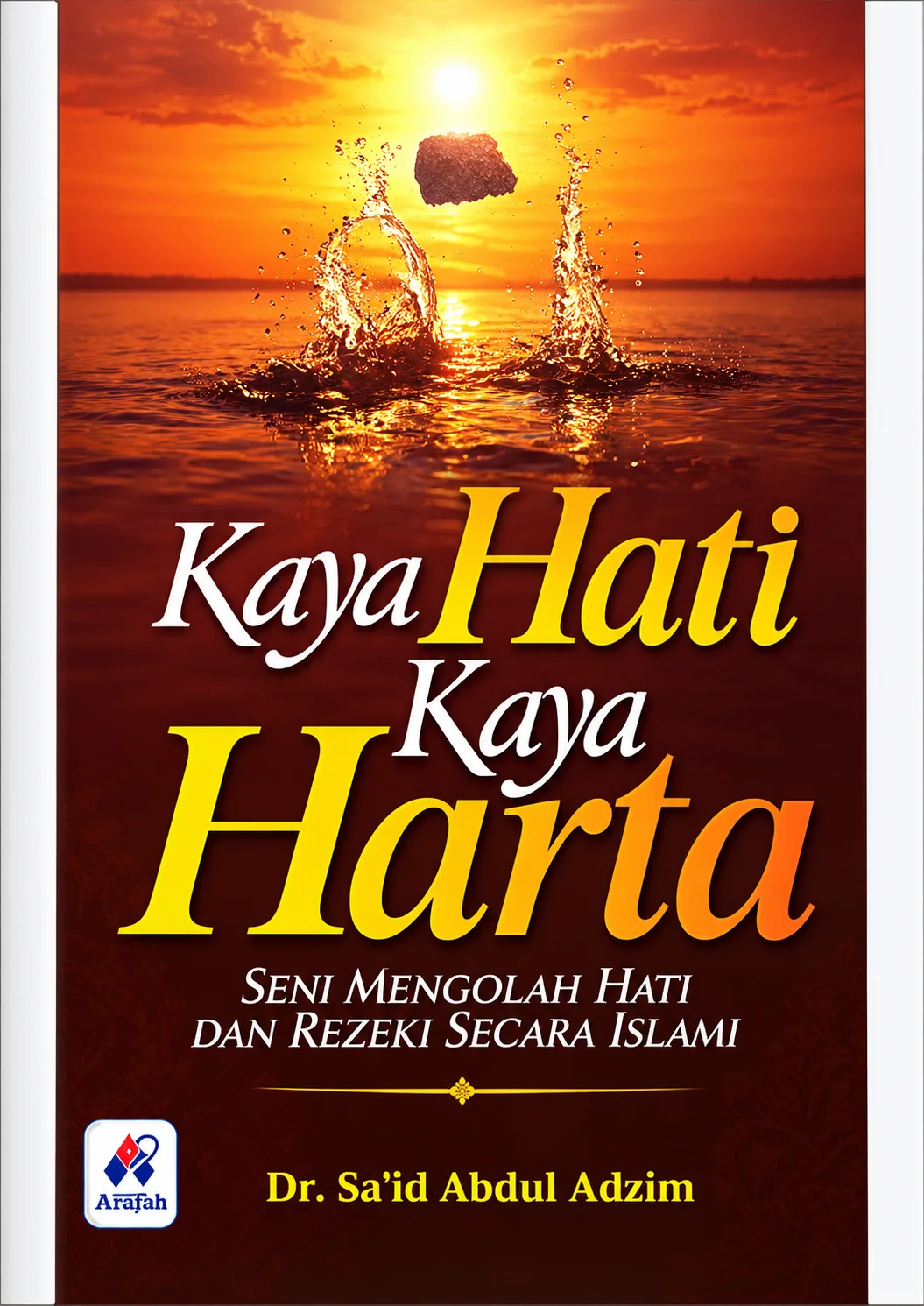 Kaya Hati Kaya Harta | Seni Mengolah Hati dan Rezeki Secara Islami