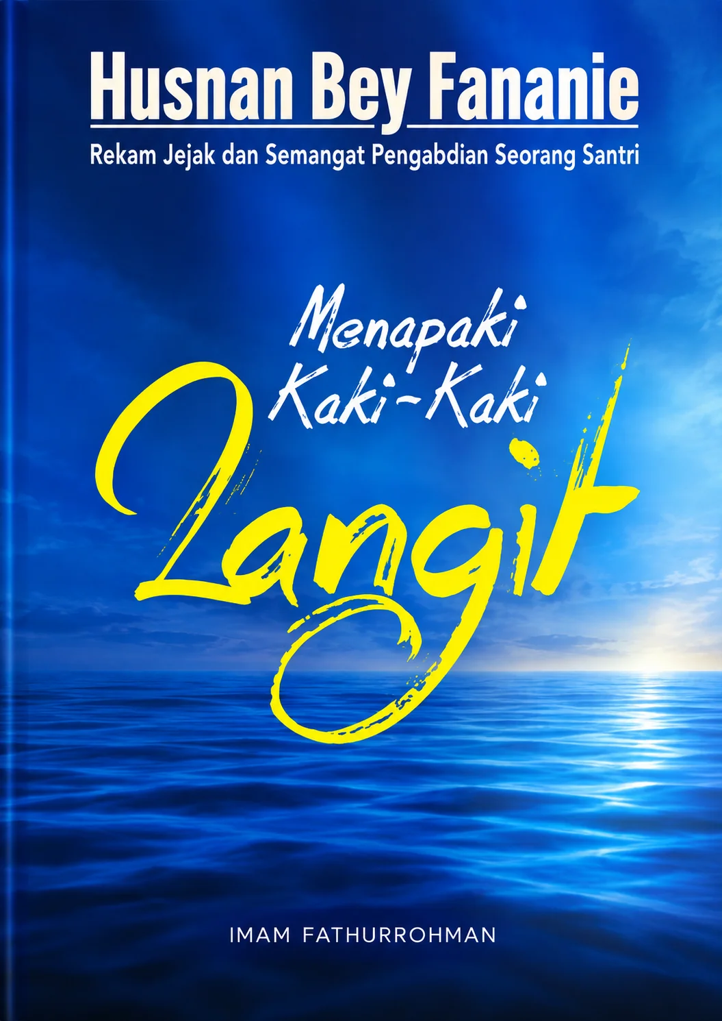 Menapaki Kaki-kaki Langit | Rekam Jejak dan Semangat Pengabdian Seorang Santri