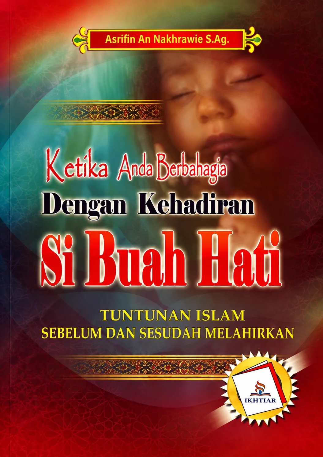 Ketika Anda Berbahagia Dengan Kehadiran Si Buah Hati