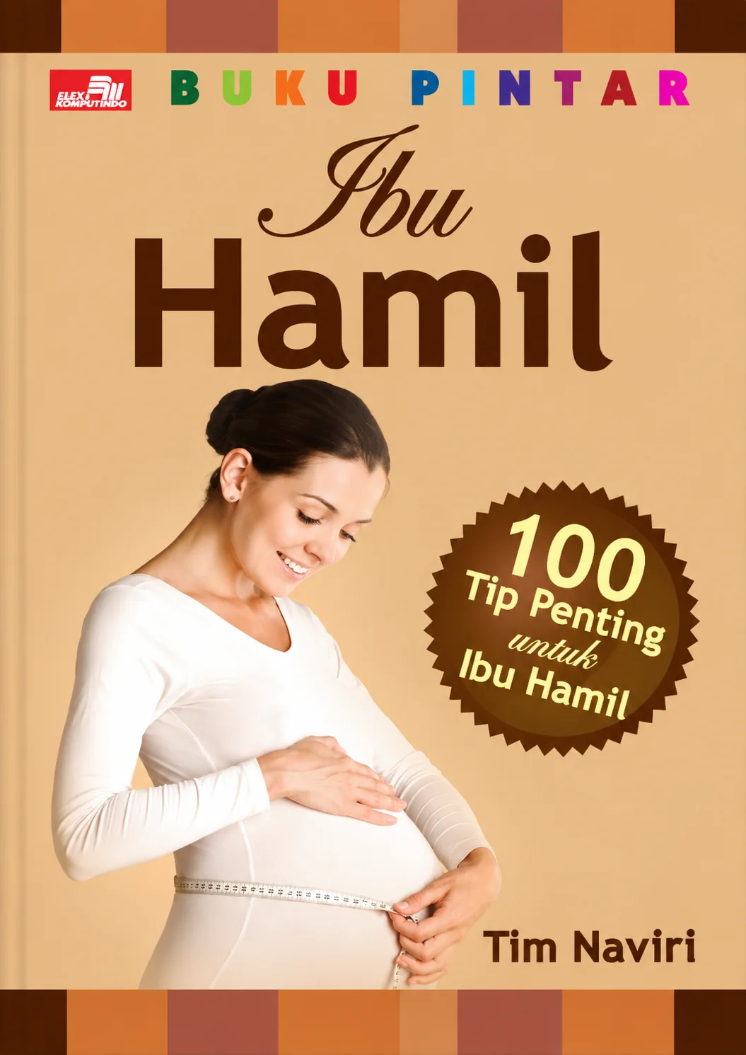 Buku Pintar Ibu Hamil | 100 Tip Penting untuk Ibu Hamil