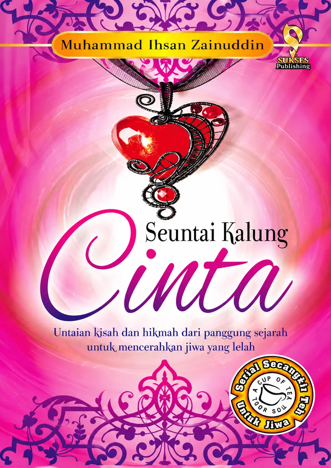 Seuntai Kalung Cinta | Untaian Kasih dan Hikmah dari Panggung Sejarah untuk Mencerahkan Jiwa yang Lelah