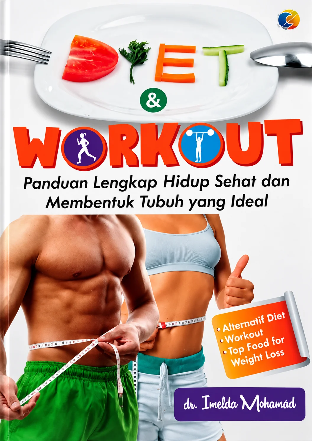 Diet & Workout | Panduan Lengkap Hidup Sehat dan Membentuk Tubuh yang Ideal