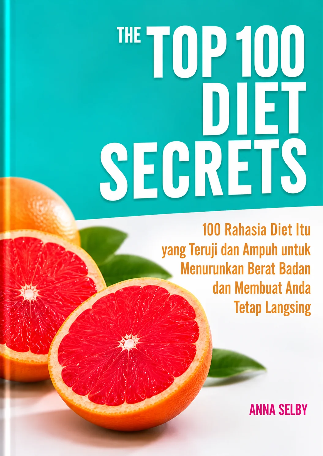 The Top 100 Diet Secrets | 100 Rahasia Diet Jitu yang Teruji dan Ampuh