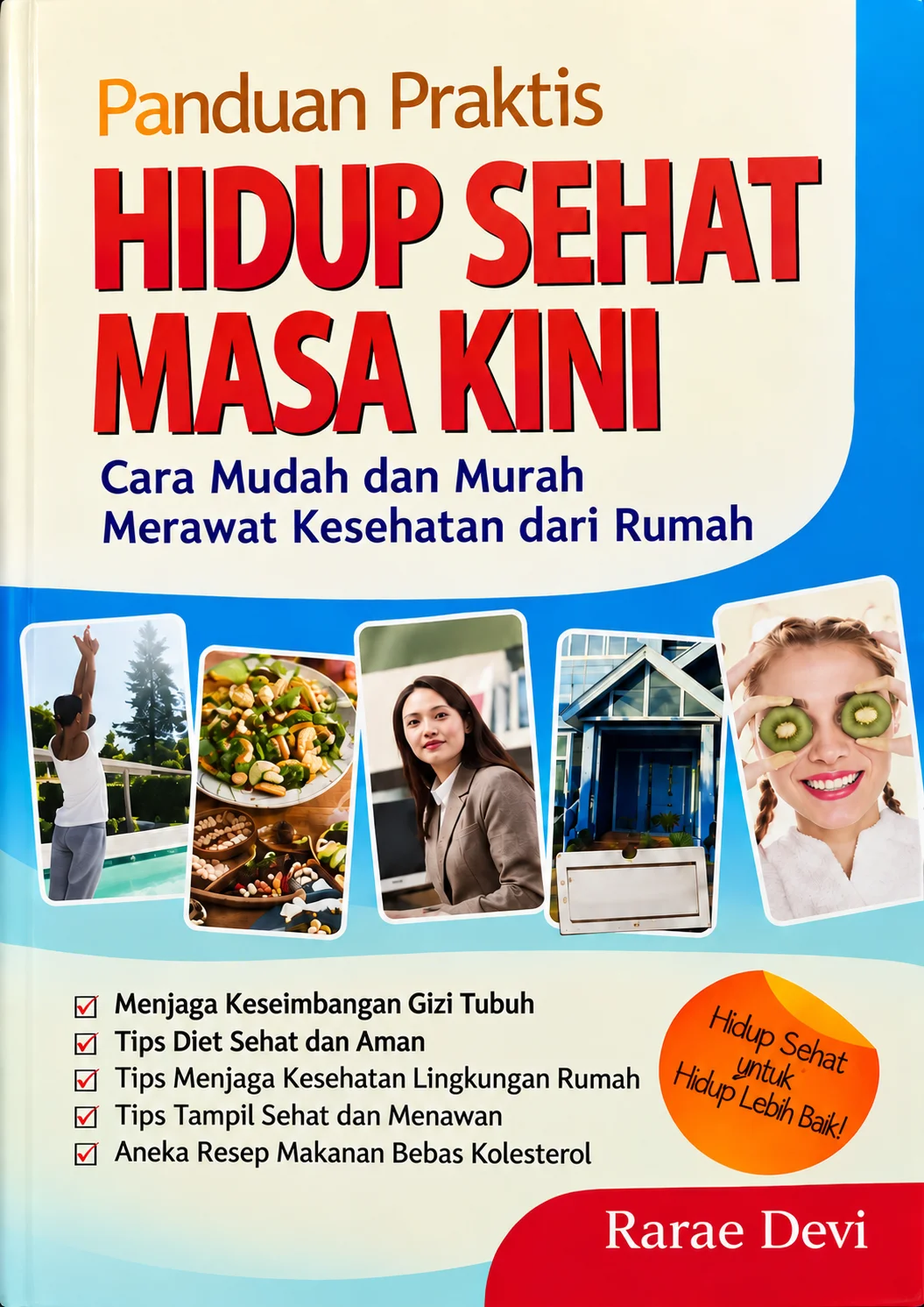 Panduan Praktis Hidup Sehat Masa Kini | Cara Mudah dan Murah Merawat Kesehatan dari Rumah