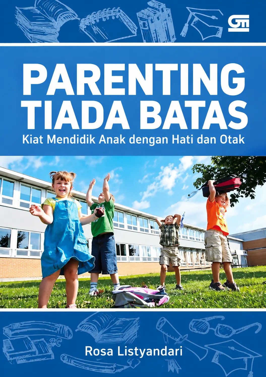 Parenting Tiada Batas | Kiat Mendidik Anak dengan Hati & Otak