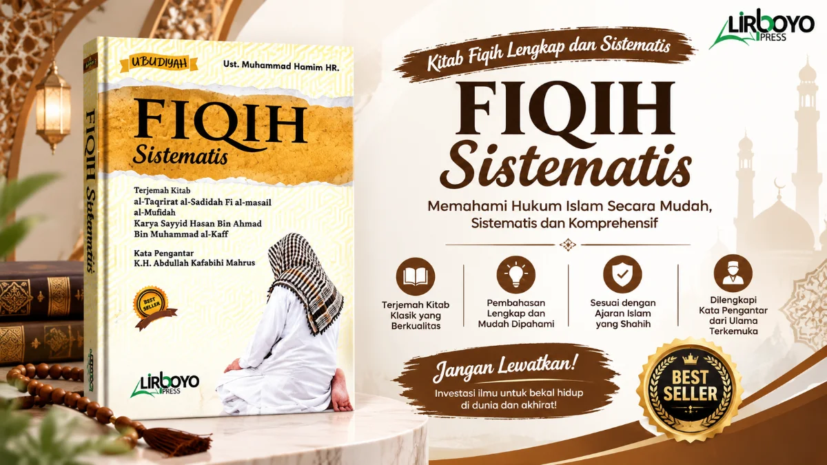 MENGENAL BUKU FIQIH SISTEMATIS: TERJEMAH KITAB TAQRIROT AS-SADIDAH DAN URGENSINYA DALAM MEMAHAMI MASALAH UBUDIYAH