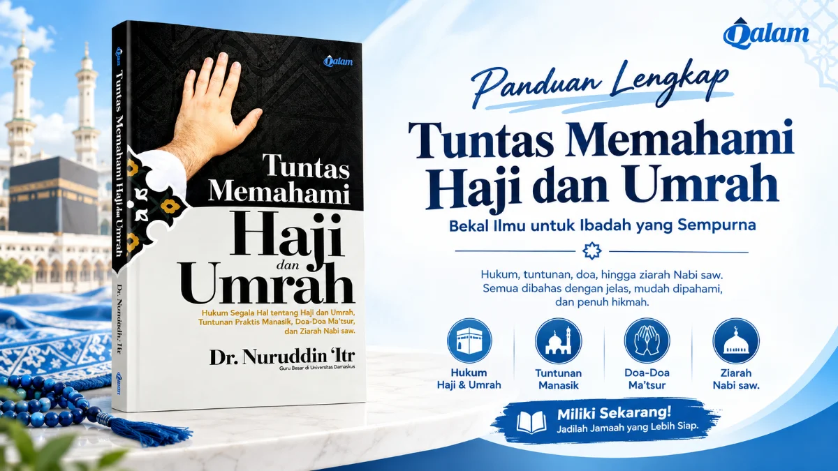 MENUJU BAITULLAH DENGAN ILMU: BEDAH TUNTAS BUKU "TUNTAS MEMAHAMI HAJI DAN UMRAH" SEBAGAI PANDUAN UTAMA JAMAAH