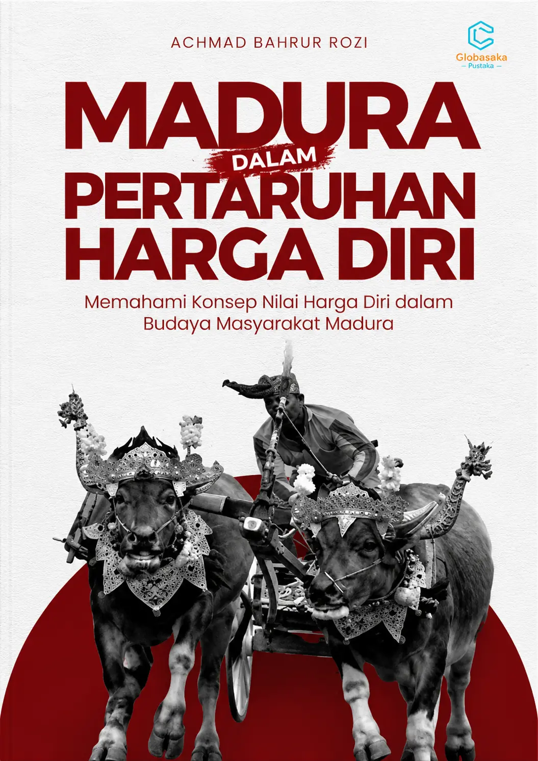Madura Dalam Pertaruhan Harga Diri