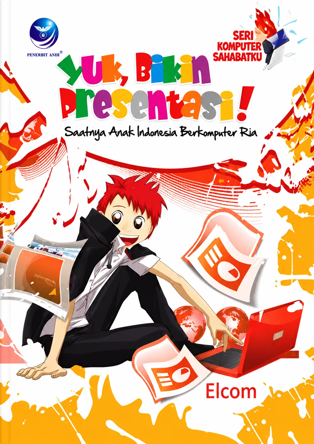 Seri Komputer Sahabatku | Yuk, Bikin Presentasi !, Saatnya Anak Indonesia Berkomputer Ria