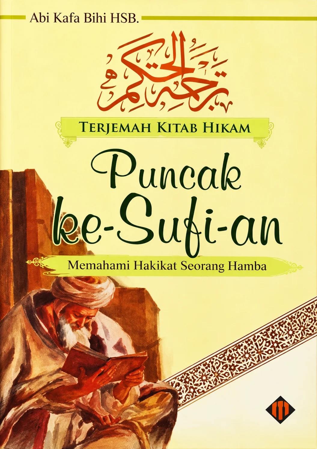 Terjemah Kitab Hikam | Puncak Kesufian Memahami Hakikat Seorang Hamba