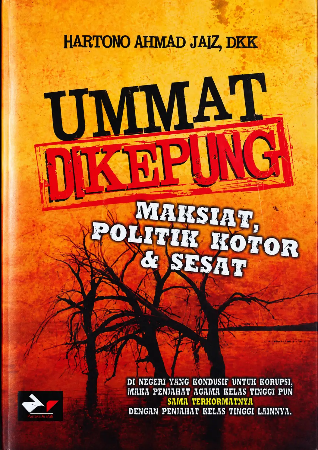 Ummat Dikepung Maksiat, Politik Kotor dan Sesat