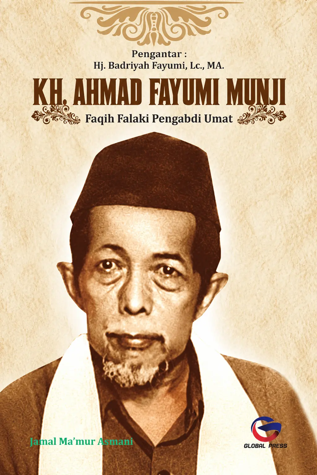 KH. AHMAD FAYUMI MUNJI Faqih Falaki Pengabdi Umat - Global Press