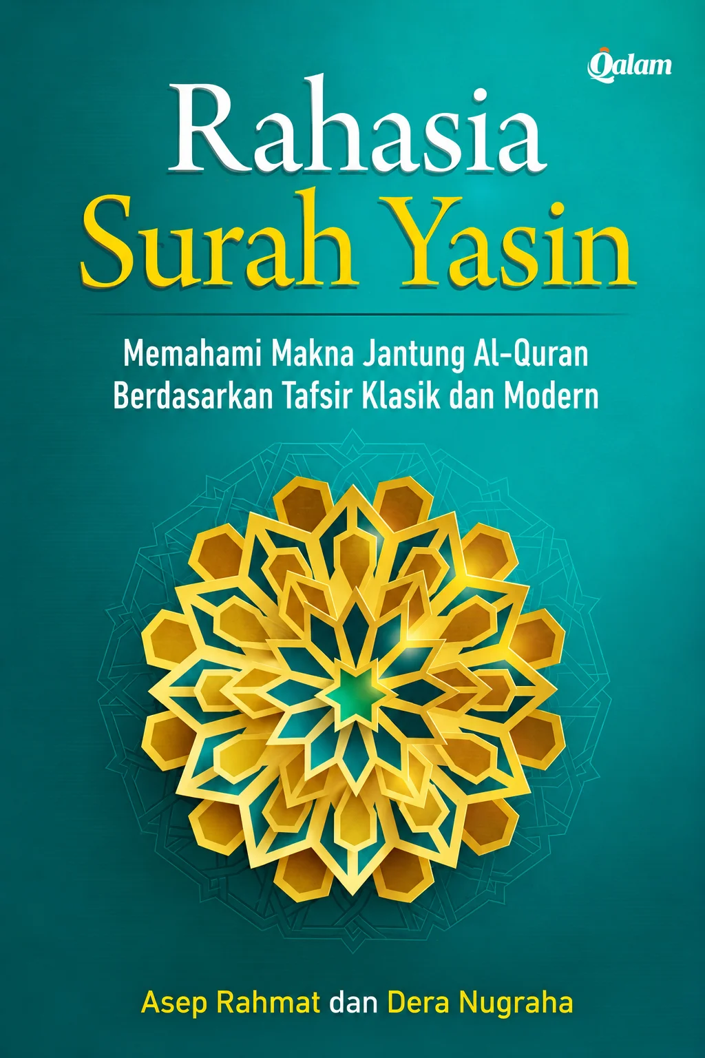 RAHASIA SURAT YASIN - Memahami Makna Jantung Al-Qur'an