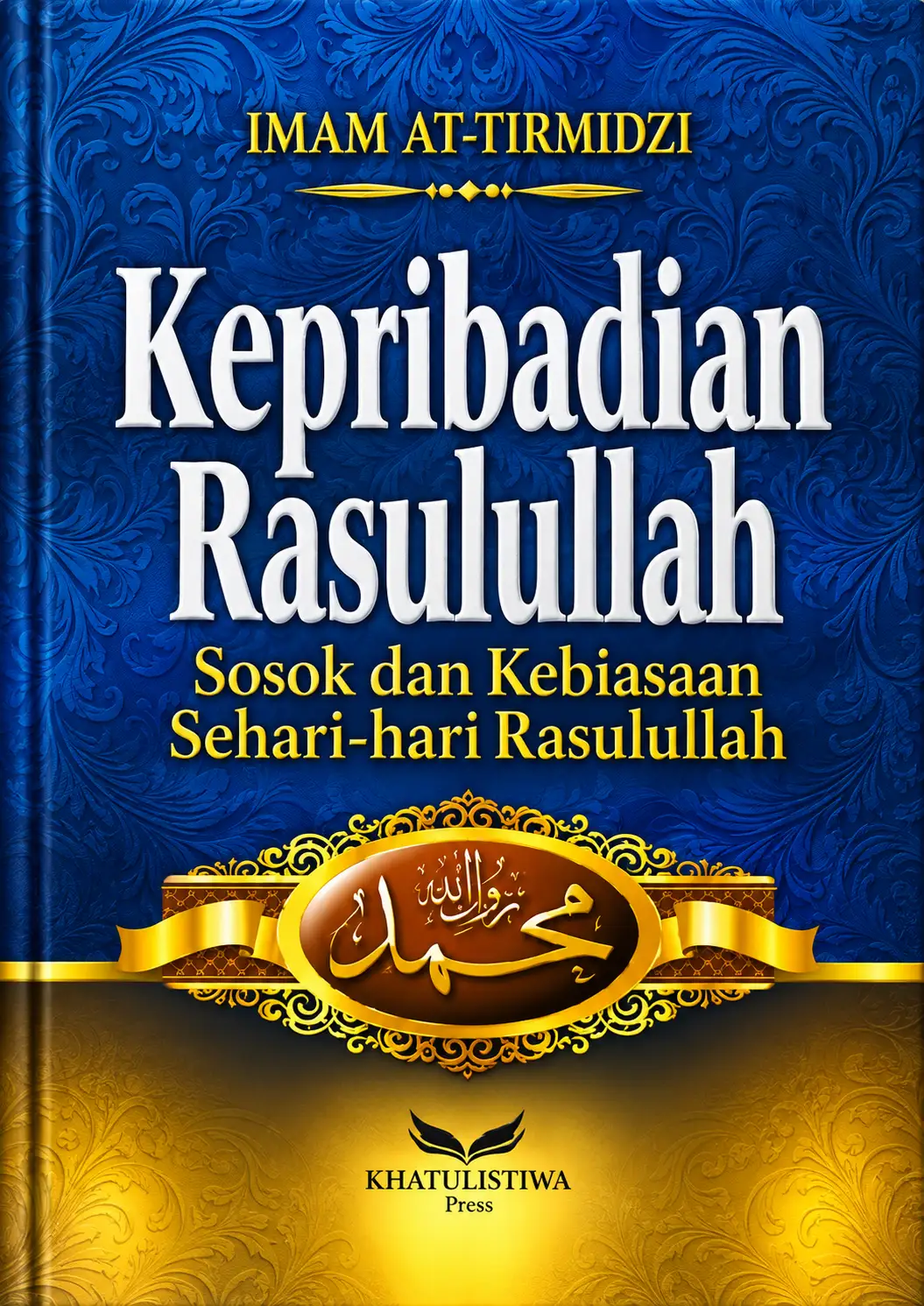 Kepribadian Rasulullah | Sosok dan Kebiasaan Sehari-hari Rasulullah