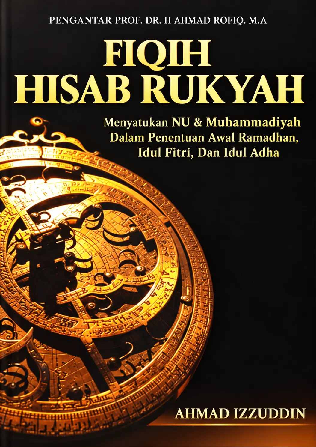 Fiqih Hisab Rukyah | Menyatukan NU & Muhammadiyah Dalam Penentuan Awal Ramadhan, Idul Fitri, Dan Idul Adha