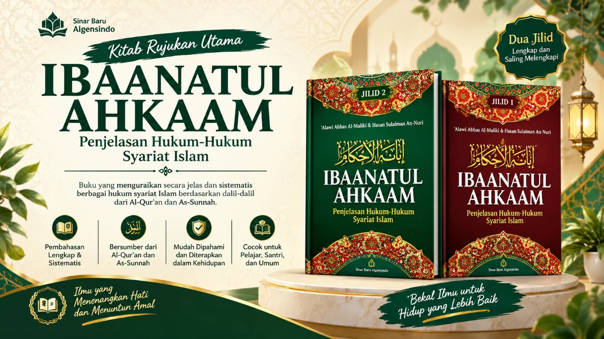 MENYELAMI SAMUDRA HUKUM ISLAM: BEDAH TUNTAS BUKU TERJEMAH IBAANATUL AHKAAM PENJELASAN BULUGHUL MARAM