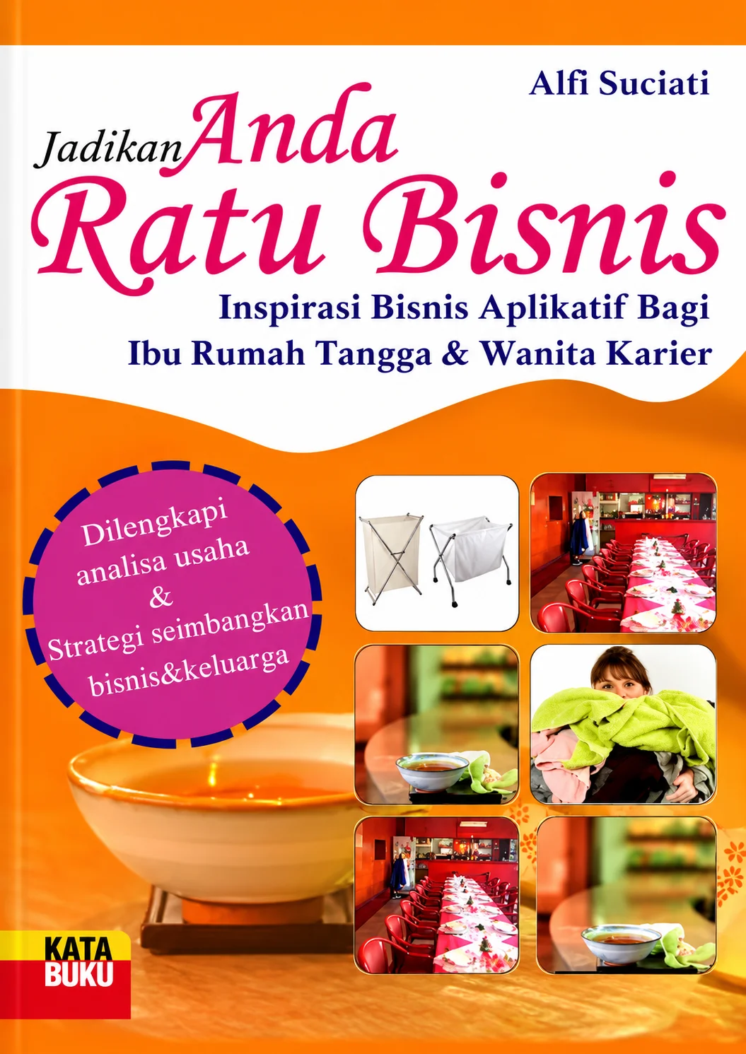 Jadikan Anda Ratu Bisnis | Inspirasi Bisnis Aplikatif bagi Ibu Rumah Tangga & Wanita Karier