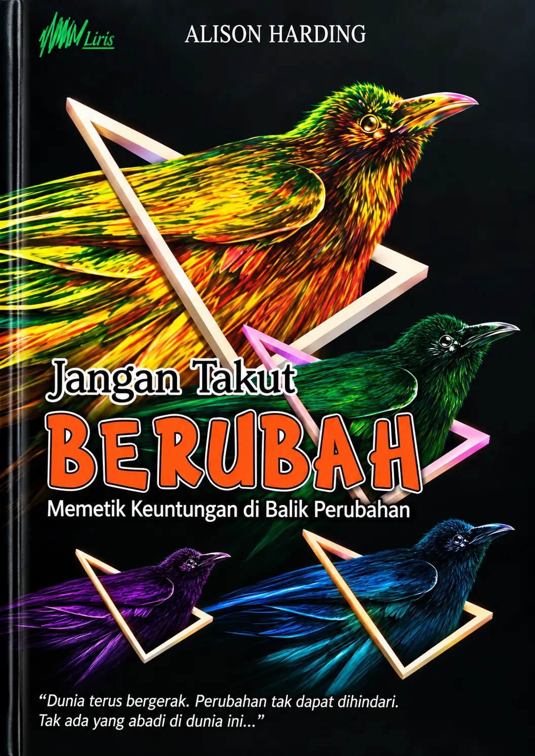 Jangan Takut Berubah | Memetik Keuntungan di Balik Perubahan