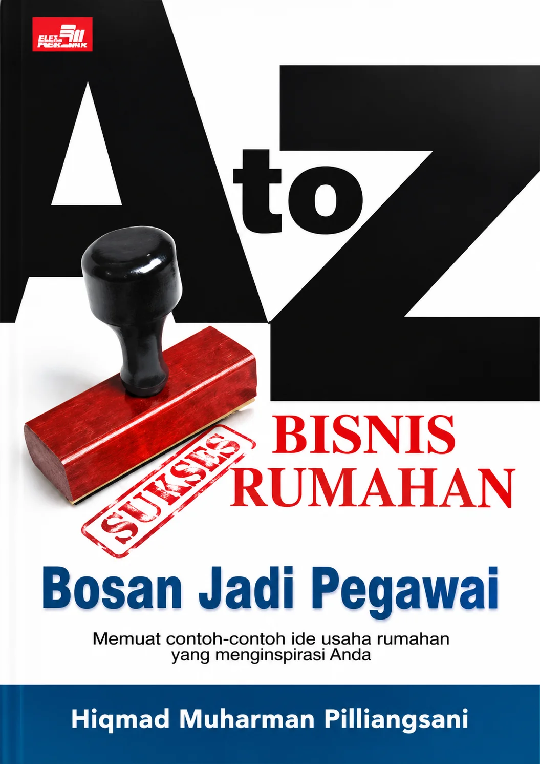 A to Z Sukses Bisnis Rumahan | Bosan Jadi Pegawai