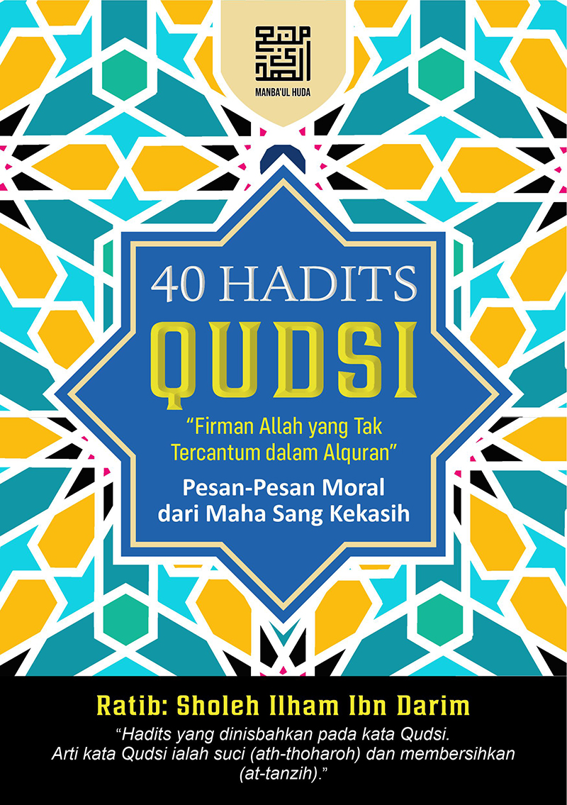 40 Hadits Qudsi | Pesan-Pesan Moral dari Sang Maha Kekasih