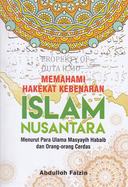 Memahami Hakekat Kebenaran ISLAM NUSANTARA