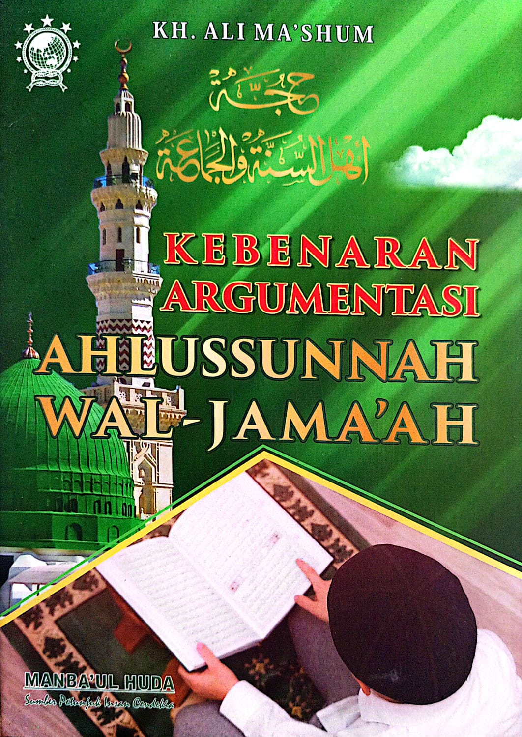 Hujjah Ahlussunnah | Kebenaran Argumentasi Ahlusunah wal Jama'ah