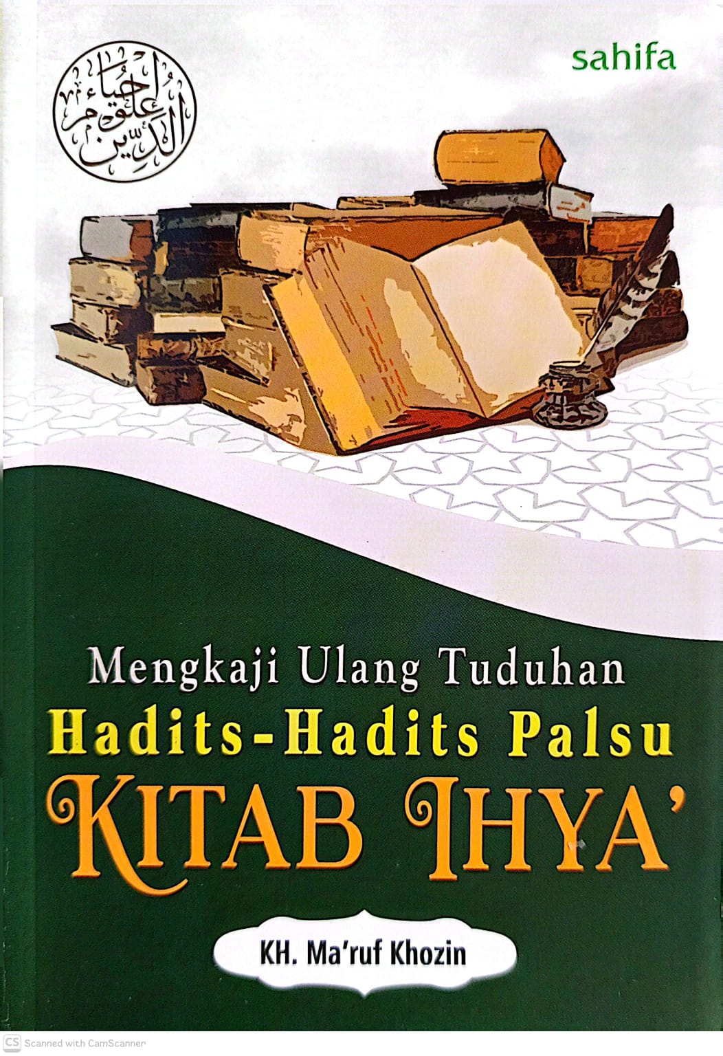 Mengkaji Ulang Tuduhan Hadits-Hadits Palsu KITAB IHYA