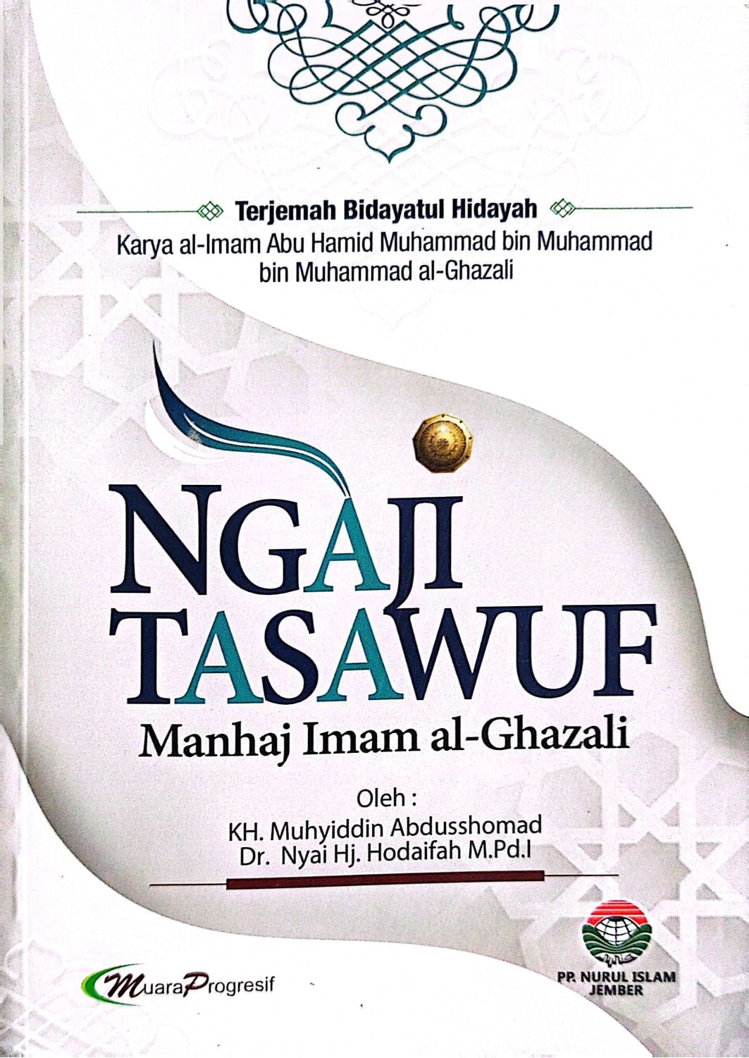 Ngaji Tasawuf Manhaj Imam Ghazali | Terjemah Bidayatul Hidayah - Muara Progresif